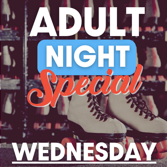 WEDNESDAY ADULT NIGHT