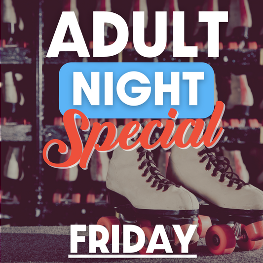 FRIDAY ADULT NIGHT